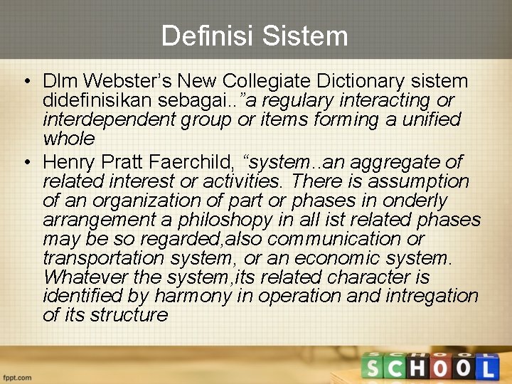 Definisi Sistem • Dlm Webster’s New Collegiate Dictionary sistem didefinisikan sebagai. . ”a regulary