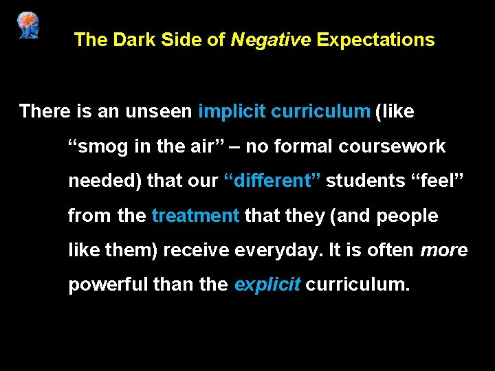 The Dark Side of Negative Expectations There is an unseen implicit curriculum (like “smog