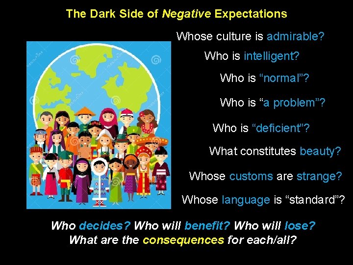 The Dark Side of Negative Expectations Whose culture is admirable? Who is intelligent? Who