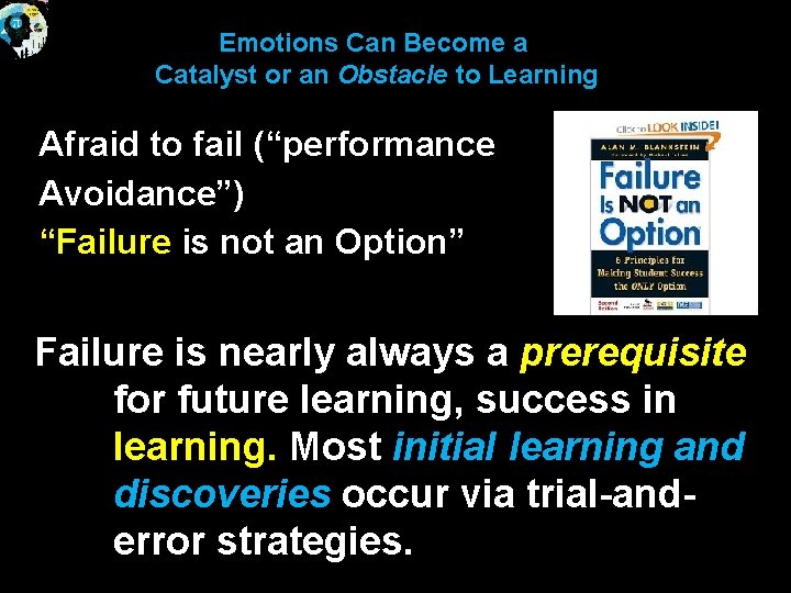 Emotions Can Become a Catalyst or an Obstacle to Learning Afraid to fail (“performance