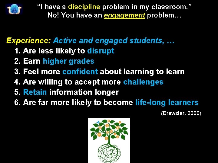 “I have a discipline problem in my classroom. ” No! You have an engagement