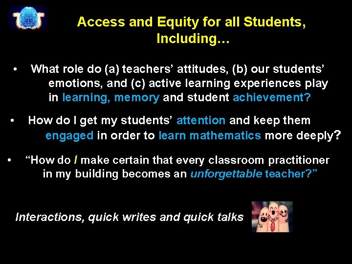 Access and Equity for all Students, Including… • What role do (a) teachers’ attitudes,