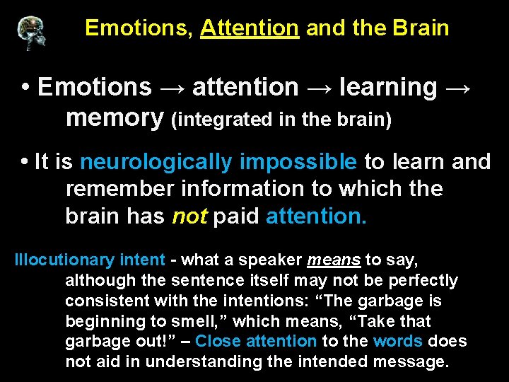 Emotions, Attention and the Brain • Emotions → attention → learning → memory (integrated