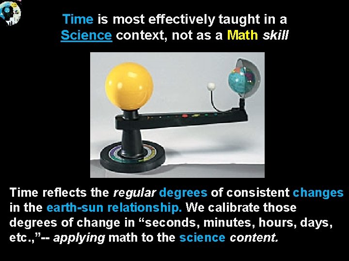 Time is most effectively taught in a Science context, not as a Math skill