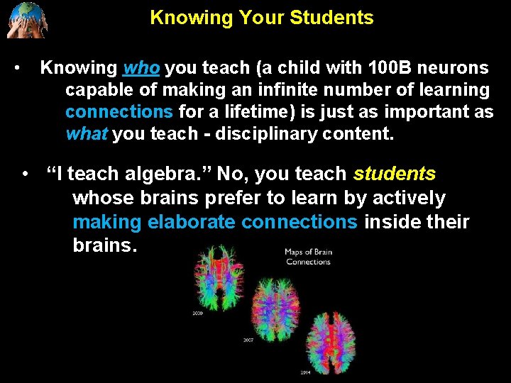 Knowing Your Students • Knowing who you teach (a child with 100 B neurons