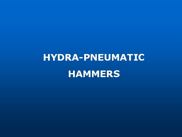 HYDRA-PNEUMATIC HAMMERS 