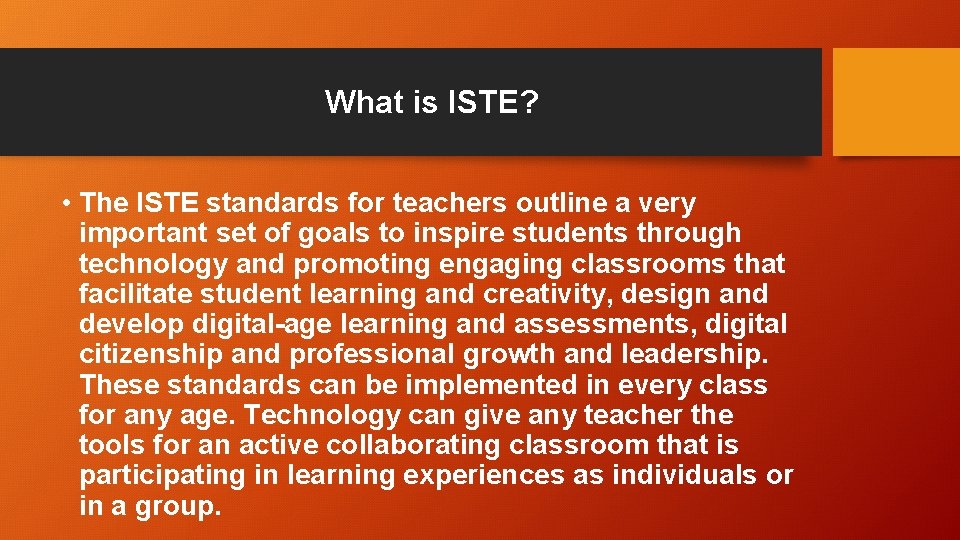 What is ISTE? • The ISTE standards for teachers outline a very important set