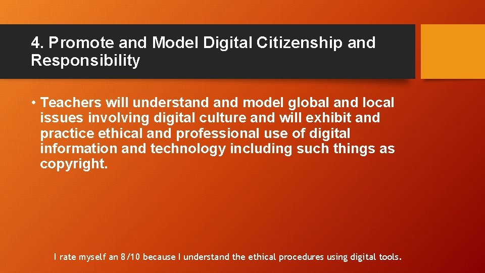 4. Promote and Model Digital Citizenship and Responsibility • Teachers will understand model global