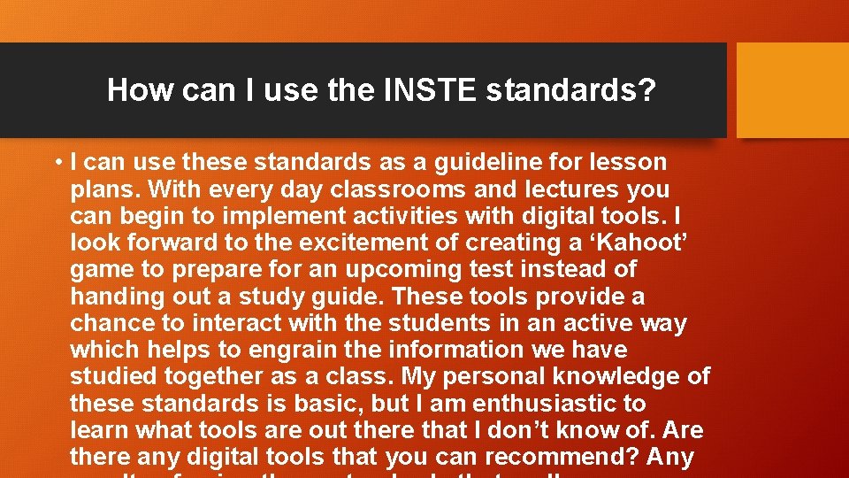 How can I use the INSTE standards? • I can use these standards as