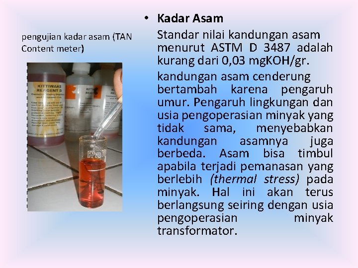 pengujian kadar asam (TAN Content meter) • Kadar Asam Standar nilai kandungan asam menurut