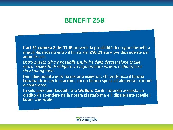 BENEFIT 258 L’art 51 comma 3 del TUIR prevede la possibilità di erogare benefit