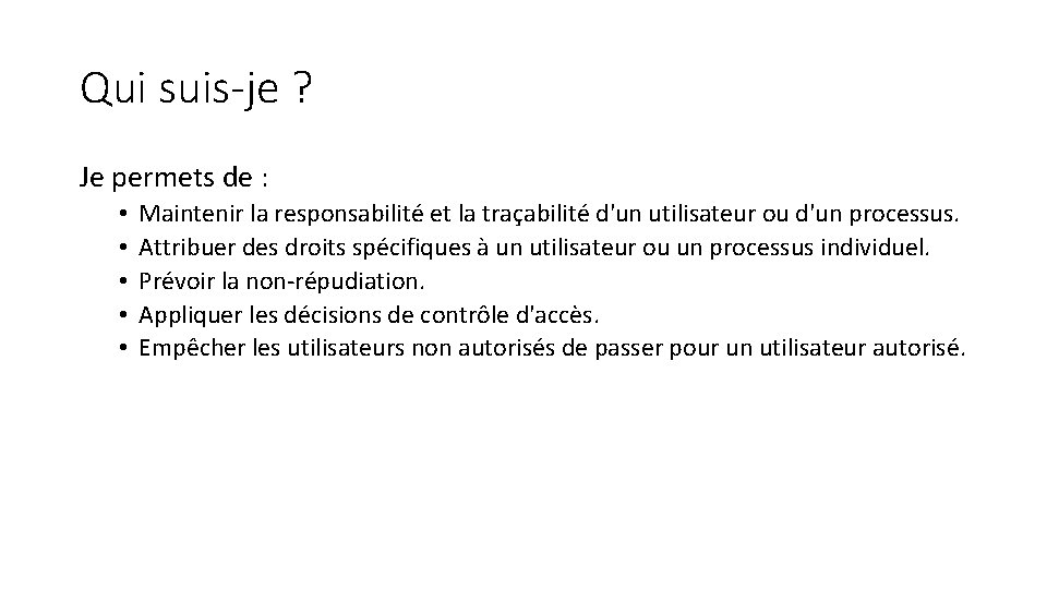 Qui suis-je ? Je permets de : • • • Maintenir la responsabilité et