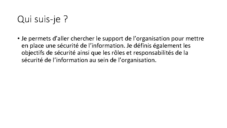 Qui suis-je ? • Je permets d’aller cher le support de l’organisation pour mettre