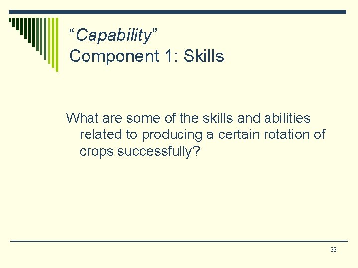 “Capability” Component 1: Skills What are some of the skills and abilities related to “Capability” Component 1: Skills What are some of the skills and abilities related to