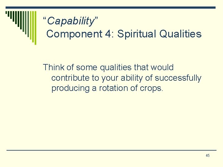 “Capability” Component 4: Spiritual Qualities Think of some qualities that would contribute to your “Capability” Component 4: Spiritual Qualities Think of some qualities that would contribute to your