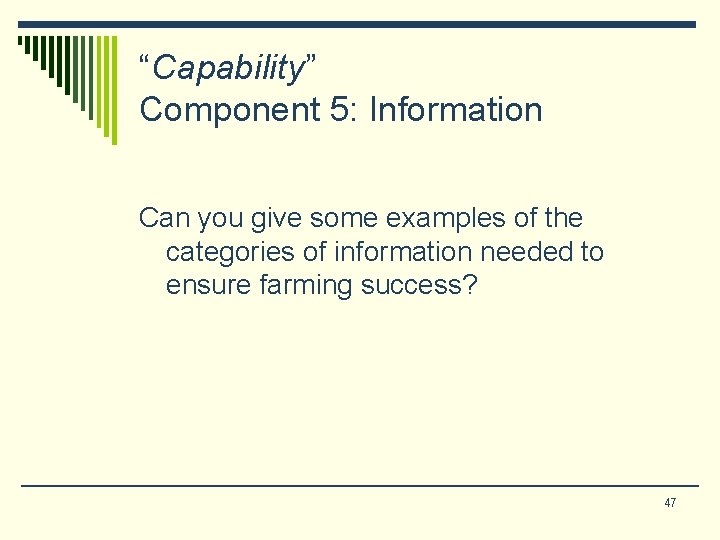 “Capability” Component 5: Information Can you give some examples of the categories of information “Capability” Component 5: Information Can you give some examples of the categories of information