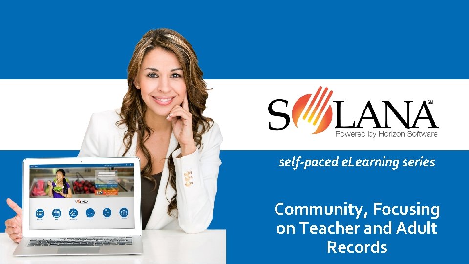 self-paced e. Learning series Community, Focusing on Teacher and Adult Records 