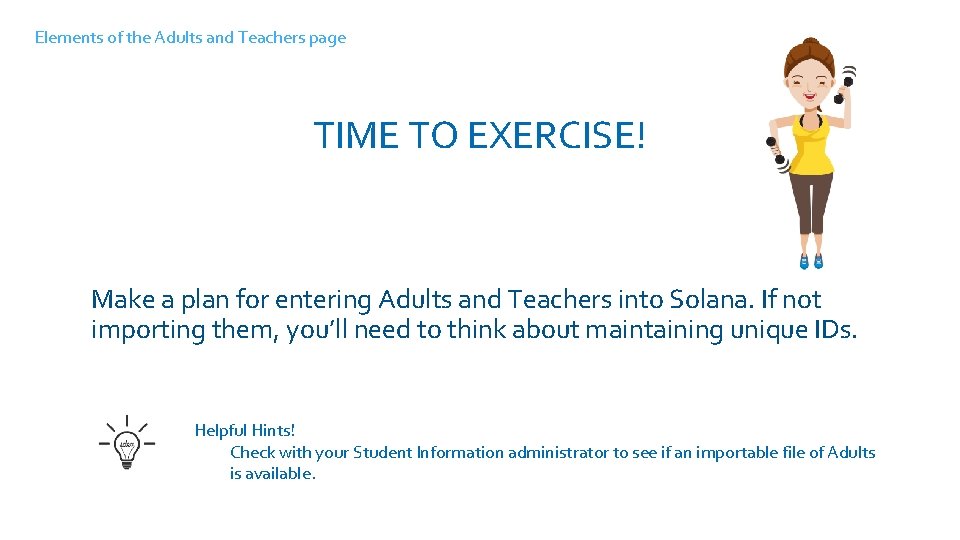 Elements of the Adults and Teachers page TIME TO EXERCISE! Log into Solana, take