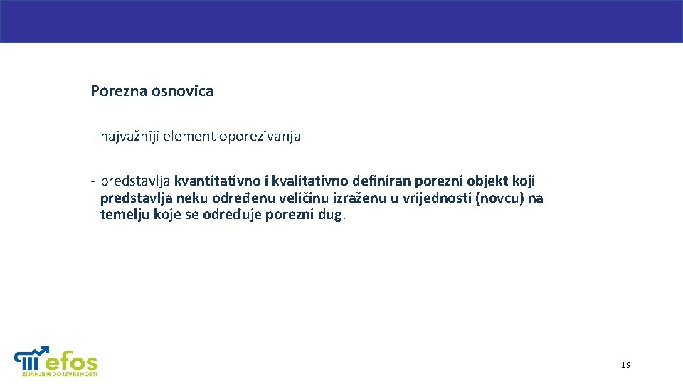 Porezna osnovica - najvažniji element oporezivanja - predstavlja kvantitativno i kvalitativno definiran porezni objekt