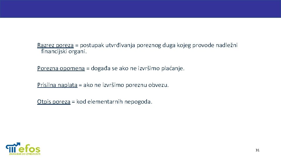 Razrez poreza = postupak utvrđivanja poreznog duga kojeg provode nadležni financijski organi. Porezna opomena