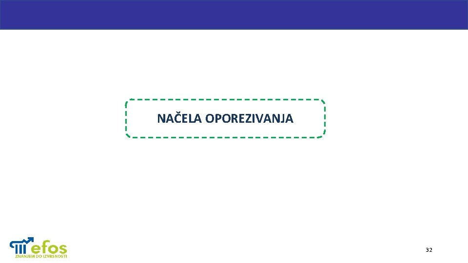 NAČELA OPOREZIVANJA 32 