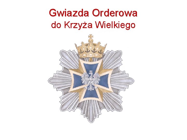 Gwiazda Orderowa do Krzyża Wielkiego 