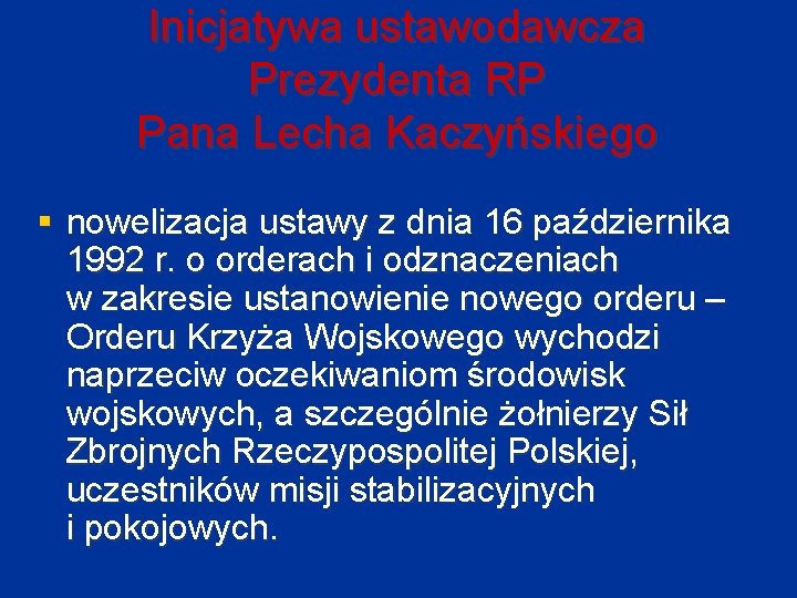 Inicjatywa ustawodawcza Prezydenta RP Pana Lecha Kaczyńskiego § nowelizacja ustawy z dnia 16 października