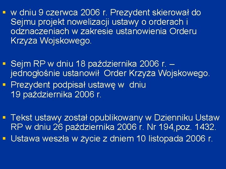 § w dniu 9 czerwca 2006 r. Prezydent skierował do Sejmu projekt nowelizacji ustawy