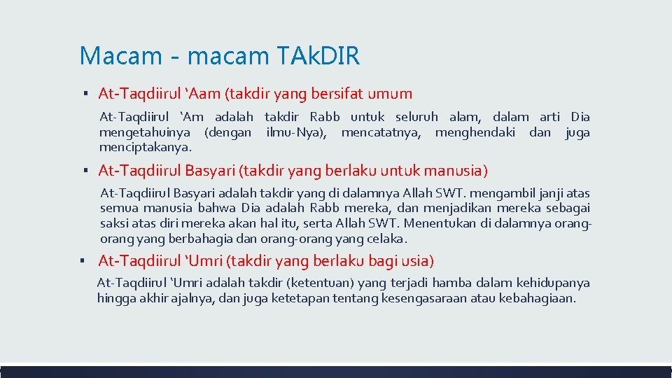 Macam - macam TAk. DIR ▪ At-Taqdiirul ‘Aam (takdir yang bersifat umum At-Taqdiirul ‘Am