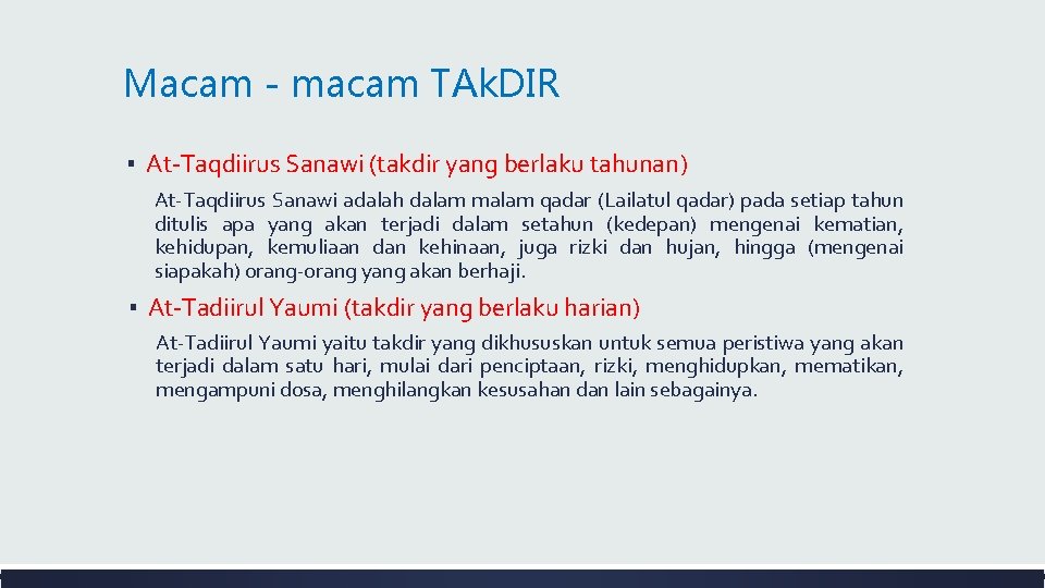 Macam - macam TAk. DIR ▪ At-Taqdiirus Sanawi (takdir yang berlaku tahunan) At-Taqdiirus Sanawi