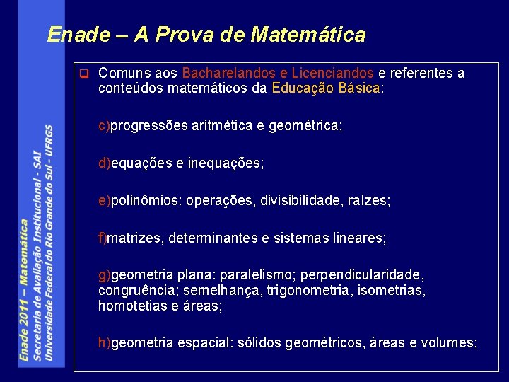 Enade – A Prova de Matemática q Comuns aos Bacharelandos e Licenciandos e referentes