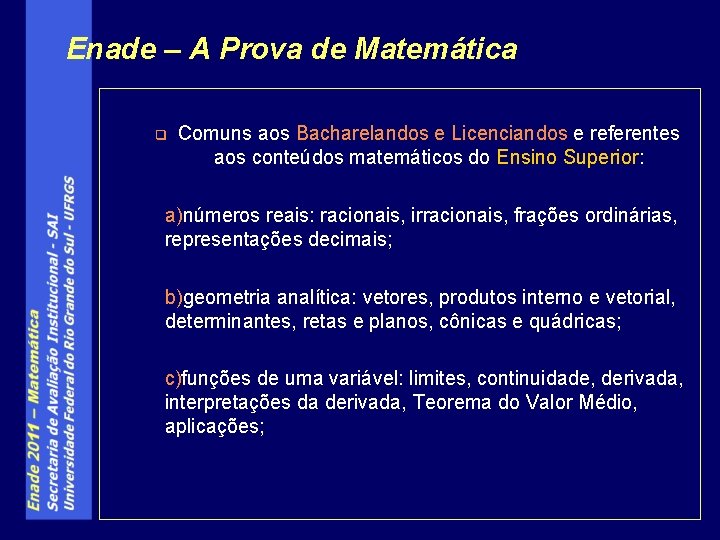 Enade – A Prova de Matemática q Comuns aos Bacharelandos e Licenciandos e referentes