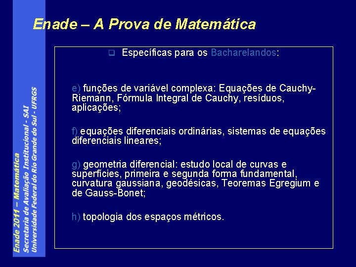 Enade – A Prova de Matemática q Específicas para os Bacharelandos: e) funções de