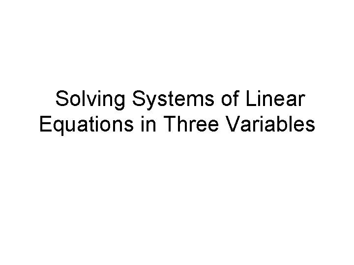 Solving Systems of Linear Equations in Three Variables 