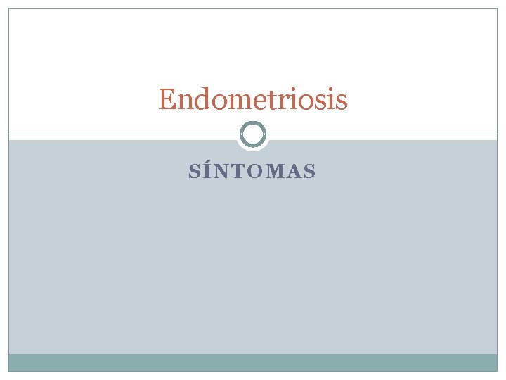 Endometriosis SÍNTOMAS 