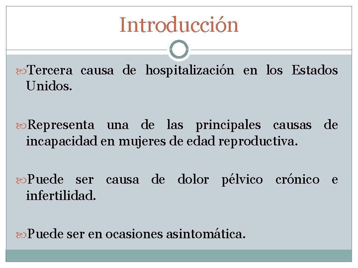 Introducción Tercera causa de hospitalización en los Estados Unidos. Representa una de las principales