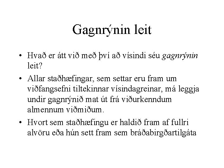 Gagnrýnin leit • Hvað er átt við með því að vísindi séu gagnrýnin leit?