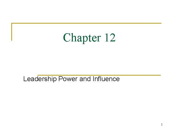Chapter 12 Leadership Power and Influence 1 Transactional