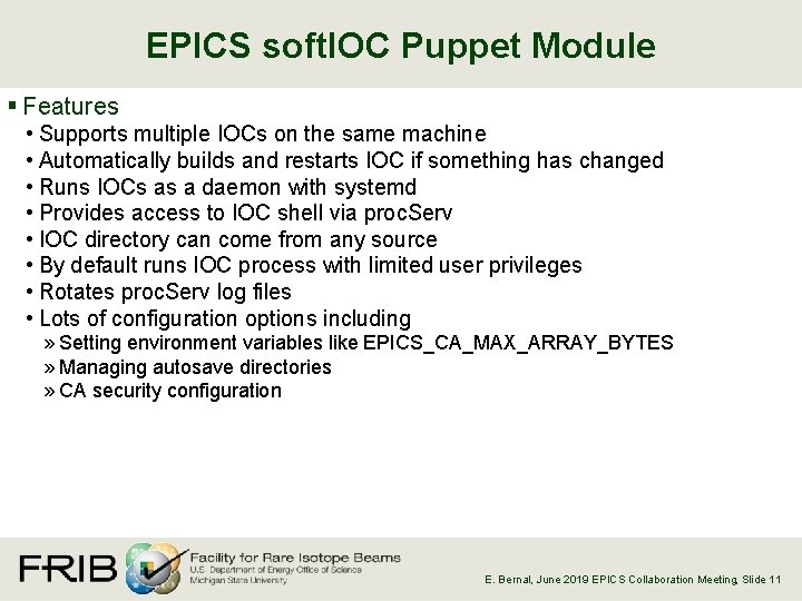 EPICS soft. IOC Puppet Module § Features • Supports multiple IOCs on the same