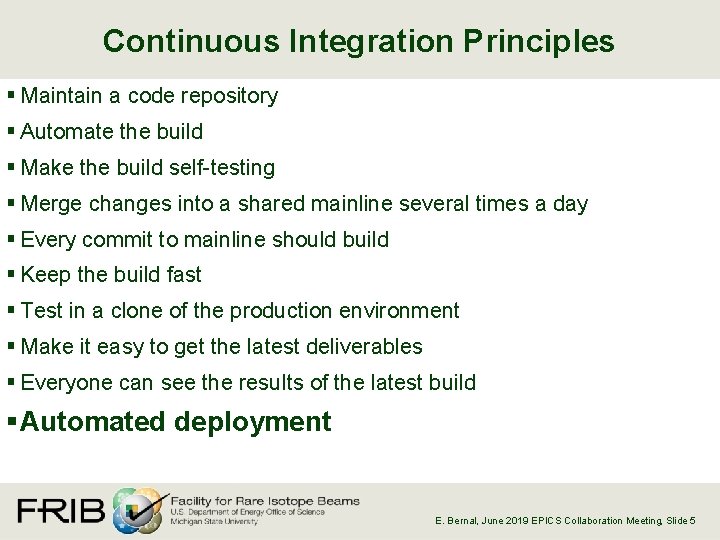 Continuous Integration Principles § Maintain a code repository § Automate the build § Make
