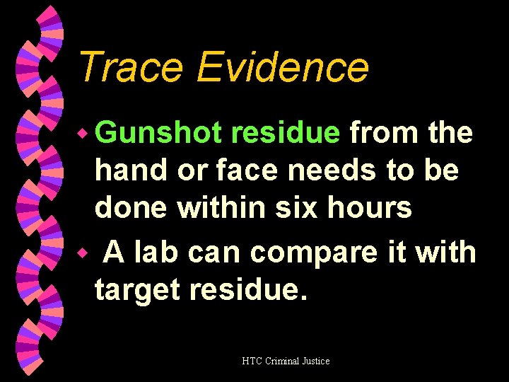 Trace Evidence w Gunshot residue from the hand or face needs to be done