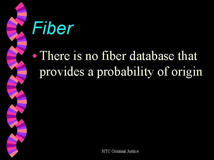 Fiber w There is no fiber database that provides a probability of origin HTC