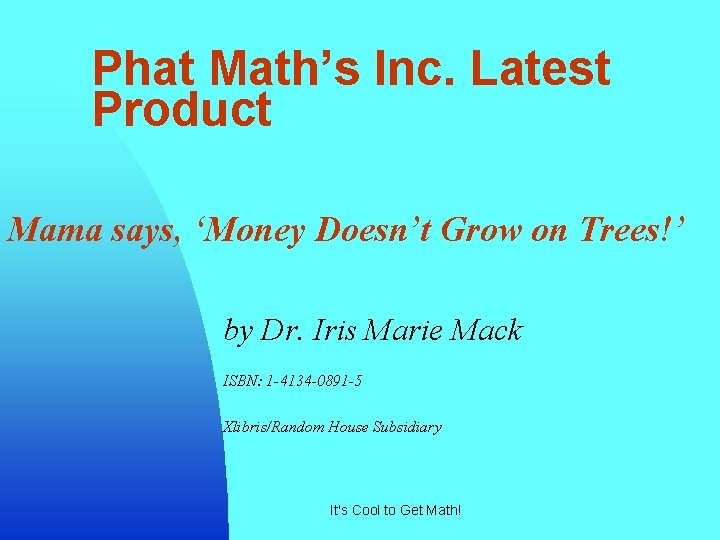 Phat Math’s Inc. Latest Product Mama says, ‘Money Doesn’t Grow on Trees!’ by Dr.