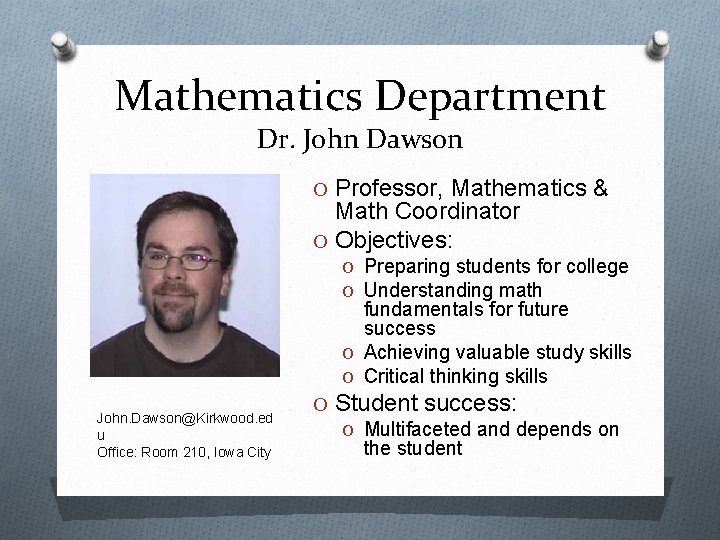 Mathematics Department Dr. John Dawson O Professor, Mathematics & Math Coordinator O Objectives: O