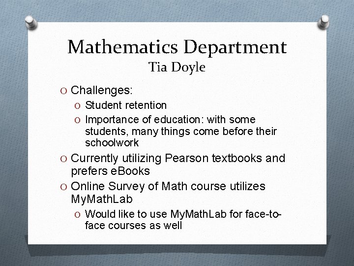 Mathematics Department Tia Doyle O Challenges: O Student retention O Importance of education: with