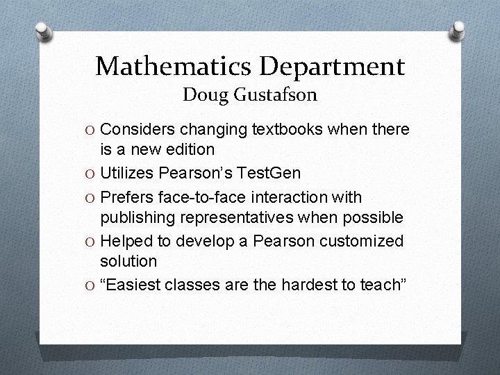 Mathematics Department Doug Gustafson O Considers changing textbooks when there is a new edition