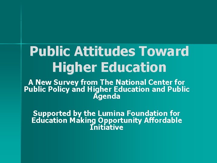 Public Attitudes Toward Higher Education A New Survey from The National Center for Public