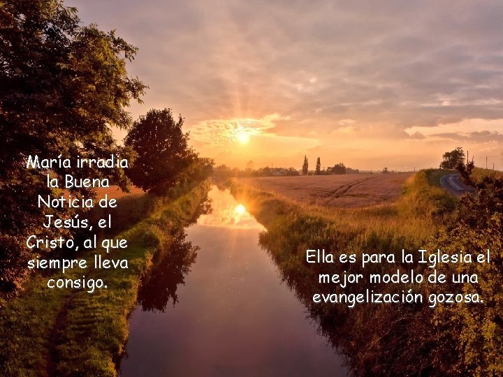 María irradia la Buena Noticia de Jesús, el Cristo, al que siempre lleva consigo.