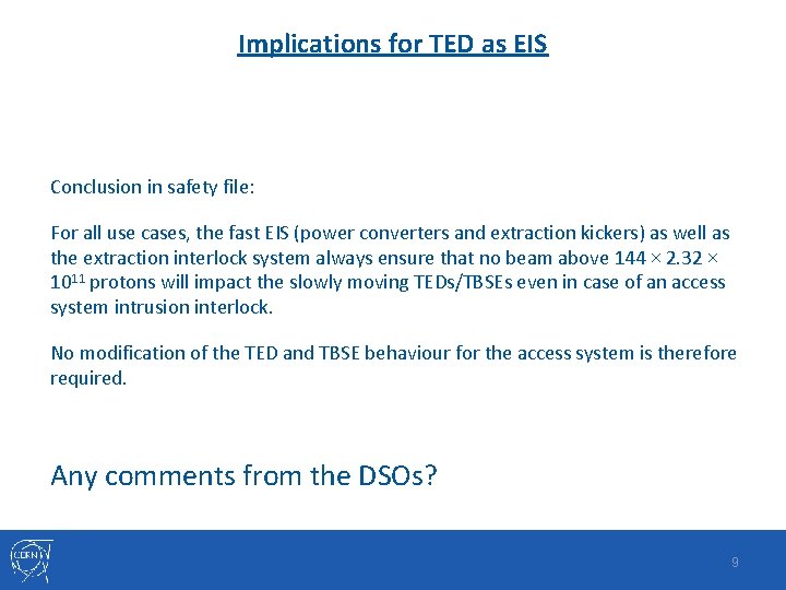 Implications for TED as EIS Conclusion in safety file: For all use cases, the