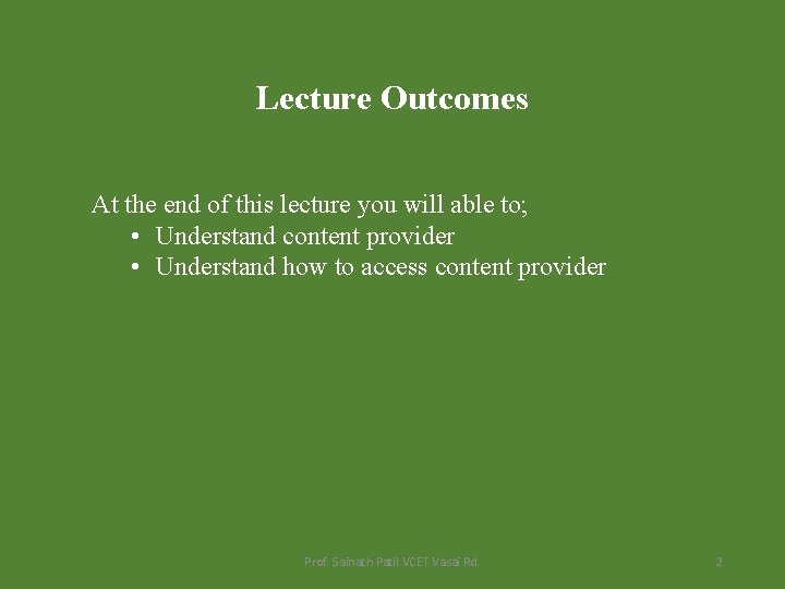 Lecture Outcomes At the end of this lecture you will able to; • Understand